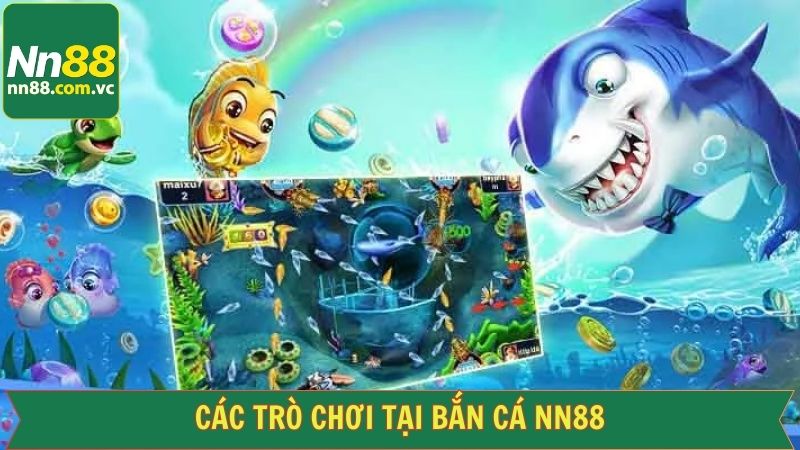 Bắn Cá NN88 - Giải Trí Nhanh Chóng, Rinh Ngay Quà Khủng 2 Tổng hợp các trò chơi bắn cá NN88 đầy kịch tính