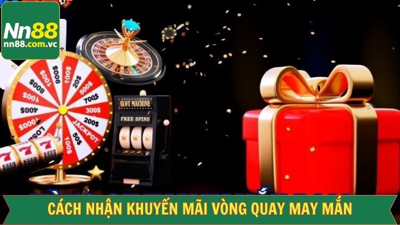 Vòng Quay May Mắn NN88 - Khuyến Mãi Cực Hot Có 1-0-2 4 Chia sẻ quy trình nhập cuộc vào vòng quay may mắn NN88