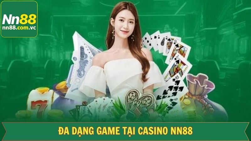 Casino NN88Casino NN88 - Sảnh Cược Trực Tuyến Đa Dạng Sản Phẩm Cược 3 Siêu phẩm casino hot nhất trong 2025 tại NN88