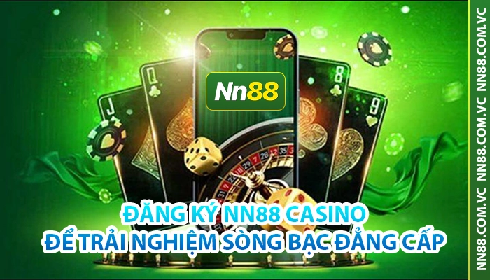 NN88 - Trang Chủ N88.COM 24 Đăng ký NN88 Casino nhận ngay ưu đãi khủng