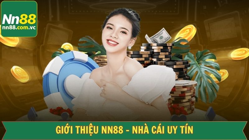 Giới Thiệu NN88 - Trải Nghiệm Cá Cược Đẳng Cấp Số 1 Châu Á 1 Khái quát sơ lược về thương hiệu giải trí trực tuyến NN88