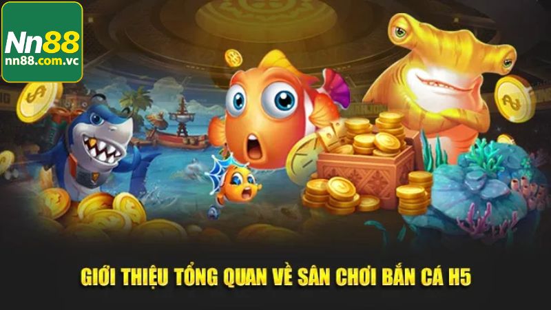 Nét chính về sức hút bắn cá H5 tại NN88