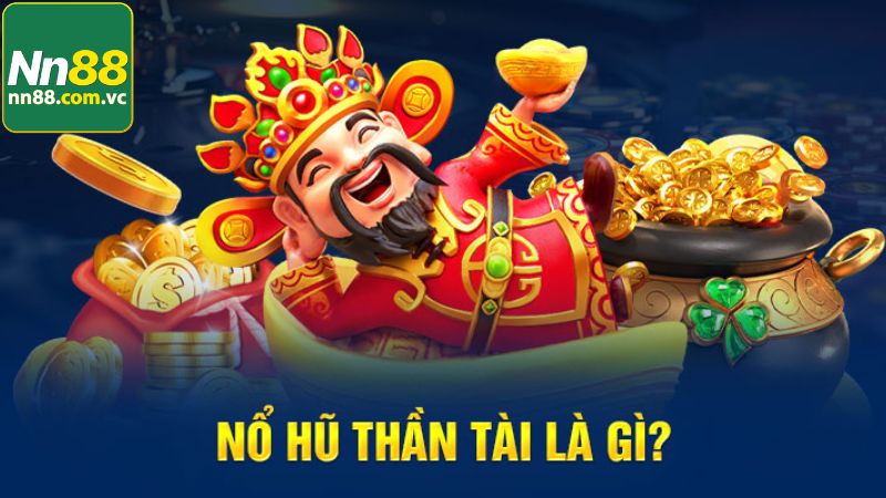 Đôi nét thông tin cần nắm về game slot thần tài