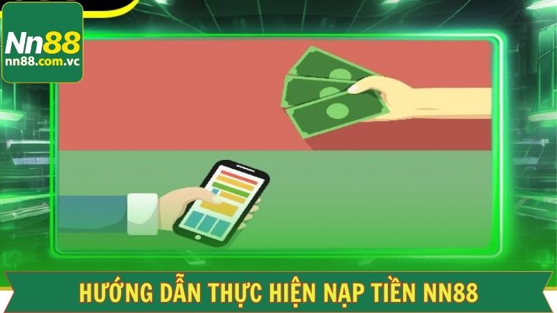 Nạp Tiền NN88 - Giao Dịch Thuận Tiện Ngay Trong Tích Tắc 3 Chia sẻ các bước nạp tiền NN88 siêu dễ