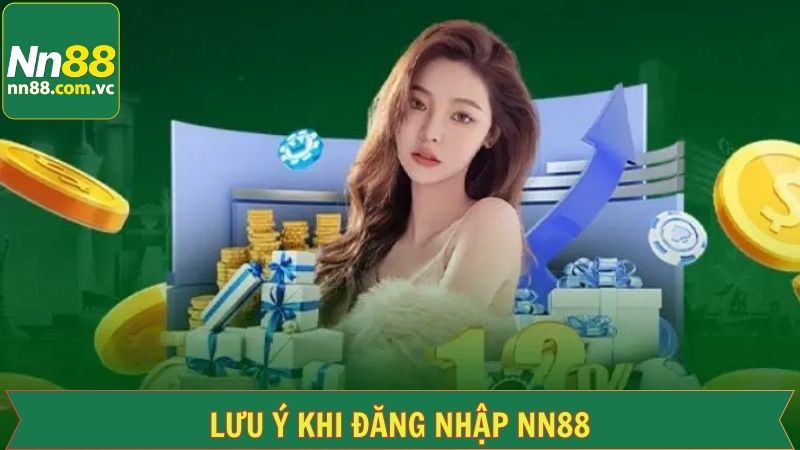 Đăng Nhập NN88 - Trải Nghiệm Thế Giới Giải Trí Thú Vị 4 Lưu ý đặc biệt dành cho hội viên khi đăng nhập NN88