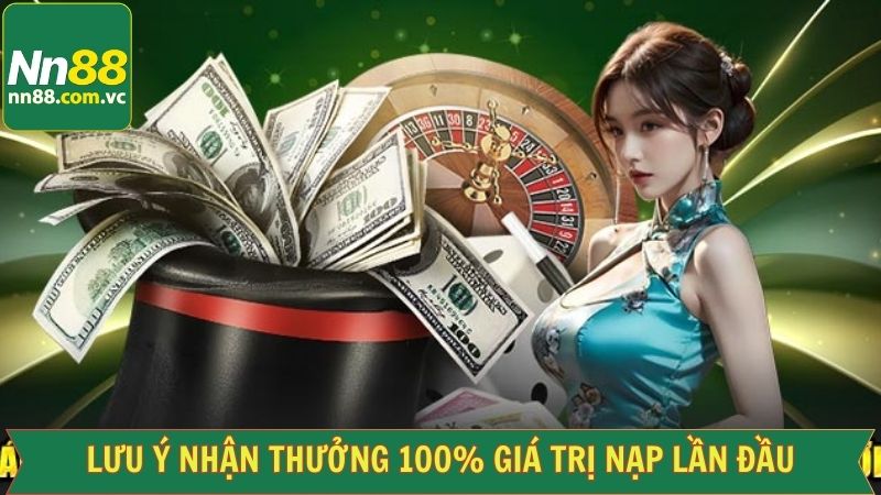 Thưởng 100% Giá Trị Nạp Lần Đầu - Quà Đặc Biệt Cho Người Mới 4 Một số lưu ý cần hiểu rõ về thưởng 100% giá trị nạp lần đầu
