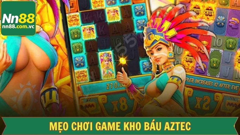 Kho Báu Aztec – Khám Phá Huyền Thoại Đế Chế Huy Hoàng 4 Kinh nghiệm chinh phục nổ hũ AZtec hiệu quả