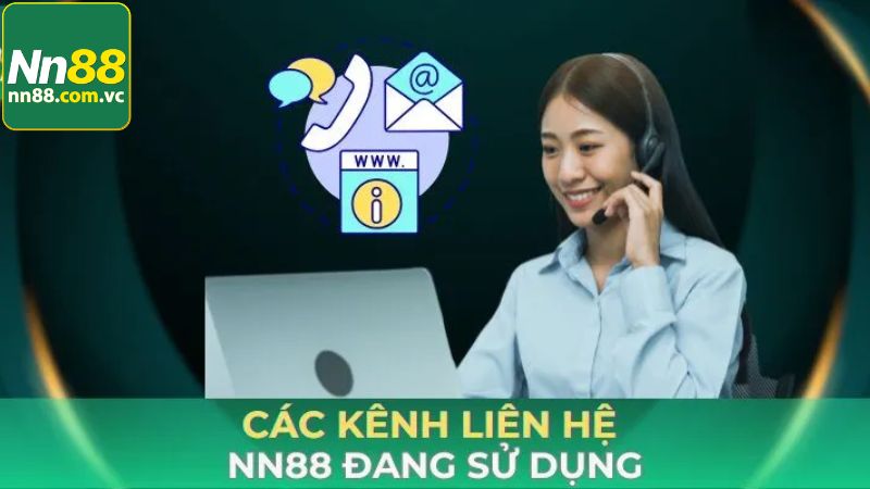 Liên Hệ NN88 Để Được Hỗ Trợ Xử Lý Vấn Đề Nhanh Nhất 2 Những phương thức liên hệ NN88 thông dụng