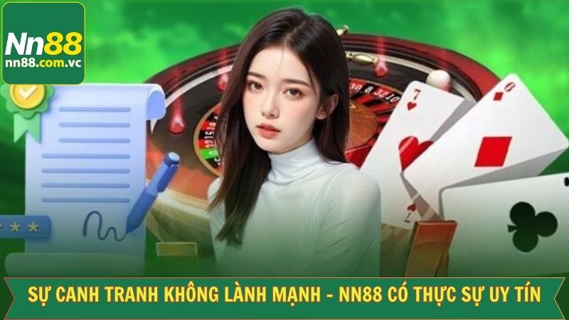 NN88 Có Thực Sự Uy Tín? Giải Đáp Thắc Mắc Cho Hội Viên 3 Xuất hiện NN88 có thực sự uy tín do tính cạnh tranh
