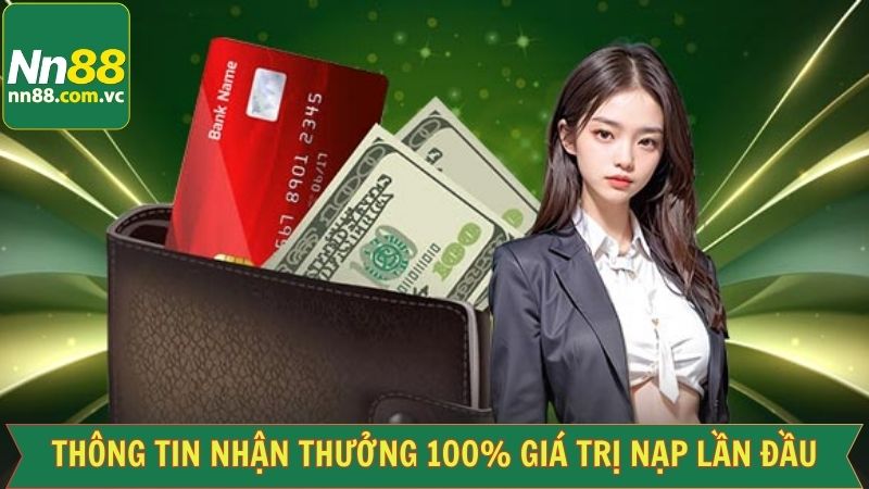 Thưởng 100% Giá Trị Nạp Lần Đầu - Quà Đặc Biệt Cho Người Mới 3 Những dữ liệu cụ thể về thưởng 100% giá trị nạp lần đầu