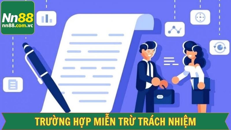 Miễn Trừ Trách Nhiệm - Nguyên Tắc Pháp Lý Bảo Vệ Tại NN88 3 Miễn trừ trách nhiệm NN88 được áp dụng trong nhiều tình huống