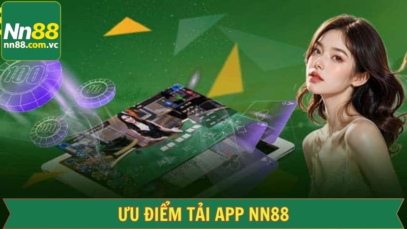 Tải App NN88 - Trải Nghiệm Cá Cược Ngay Trong Tầm Tay 2 Top những lợi ích nổi bật của việc tải app NN88